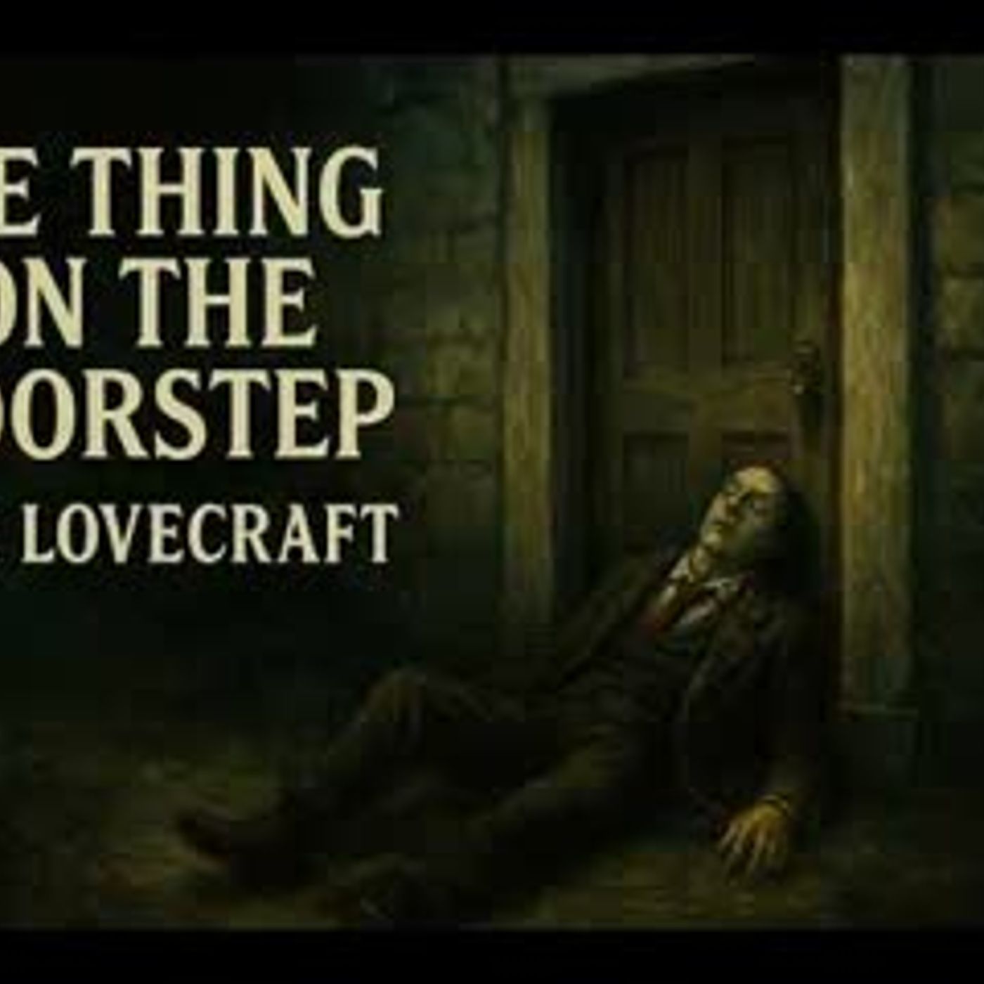 "The Thing on the Doorstep" by H.P. Lovecraft | Cosmic Horror Short Story (Full Audiobook)
