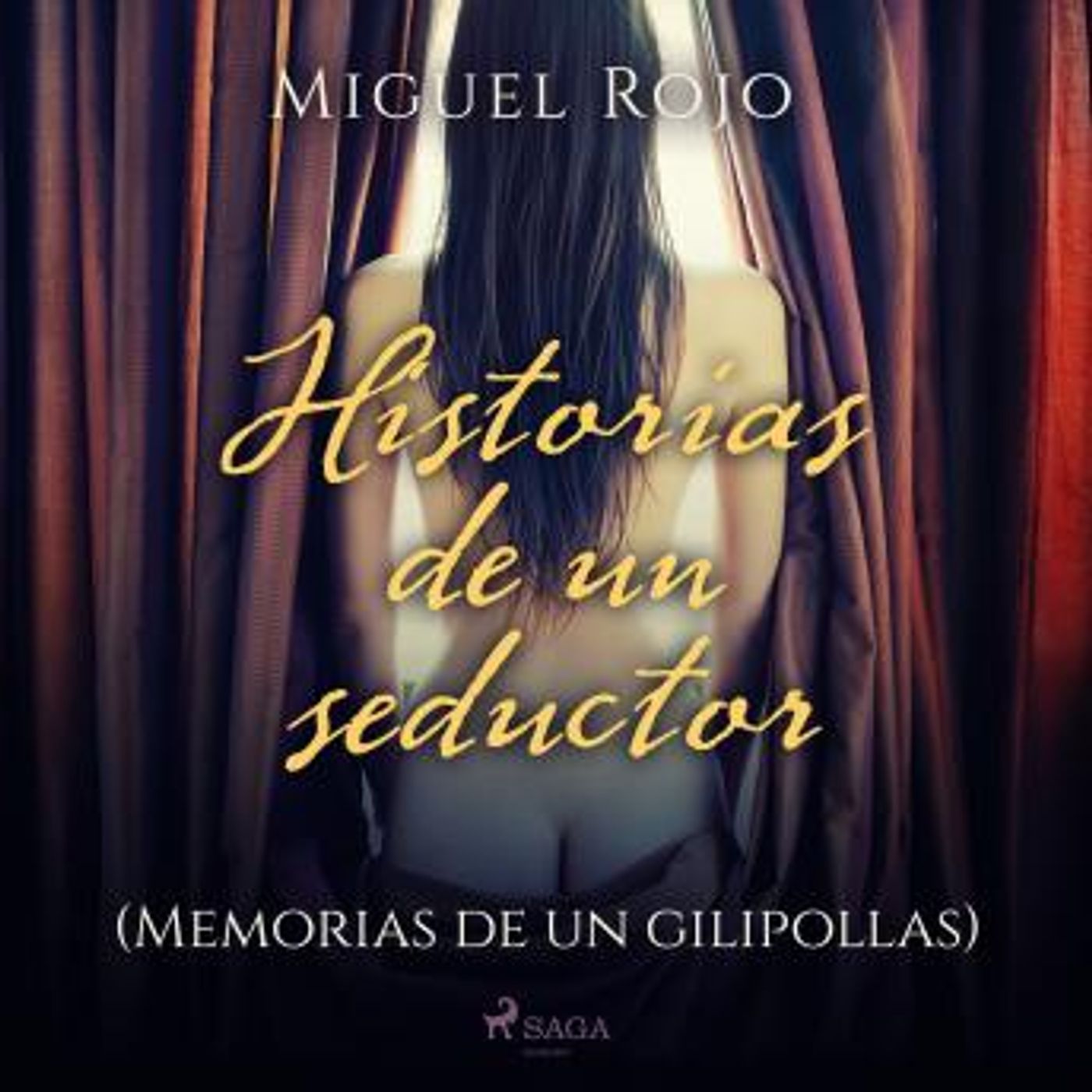 [Spanish] - Historias de un seductor. (Memorias de un gilipollas) by Miguel Rojo episode artwork