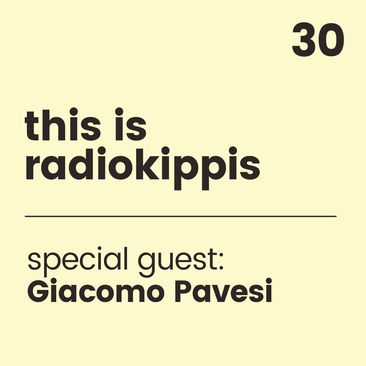 This is Radio Kippis #30 special guest Giacomo Pavesi episode artwork