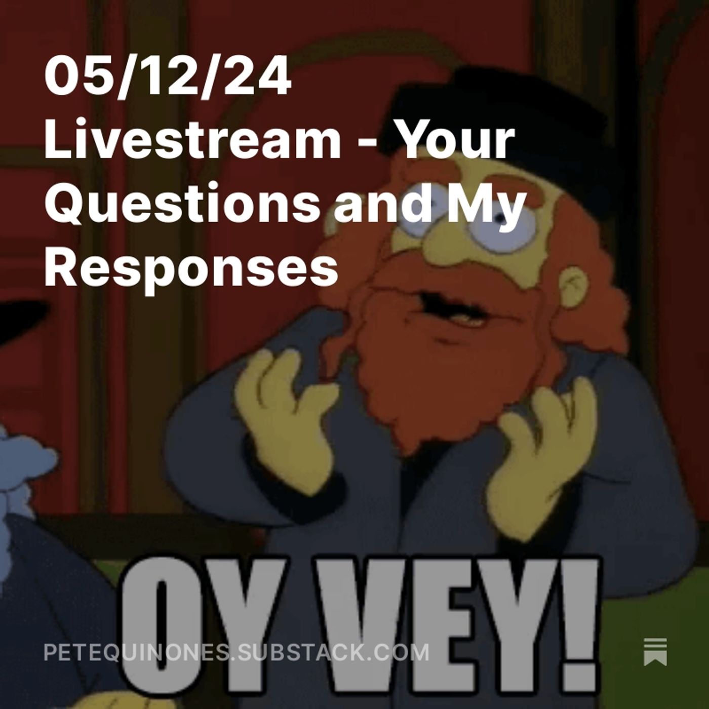 05/12/24 Livestream - Your Questions and My Responses