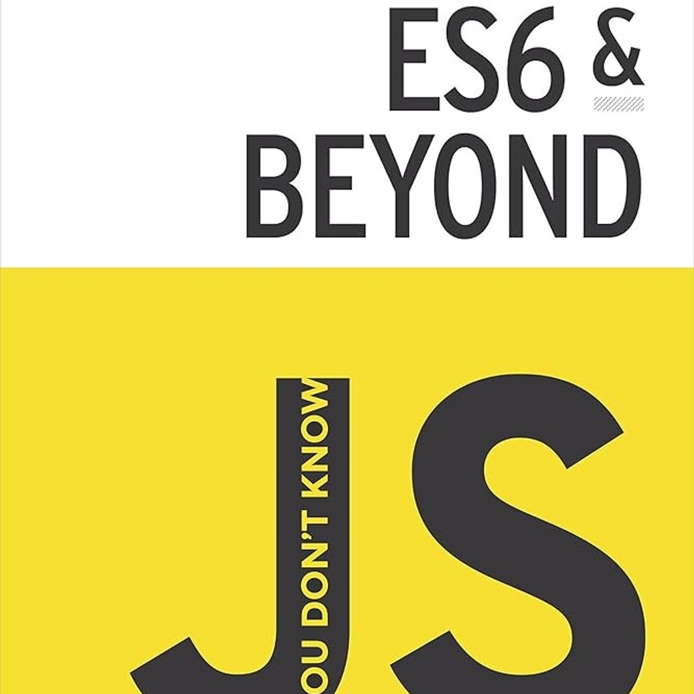 You Don't Know JS: ES6 & Beyond