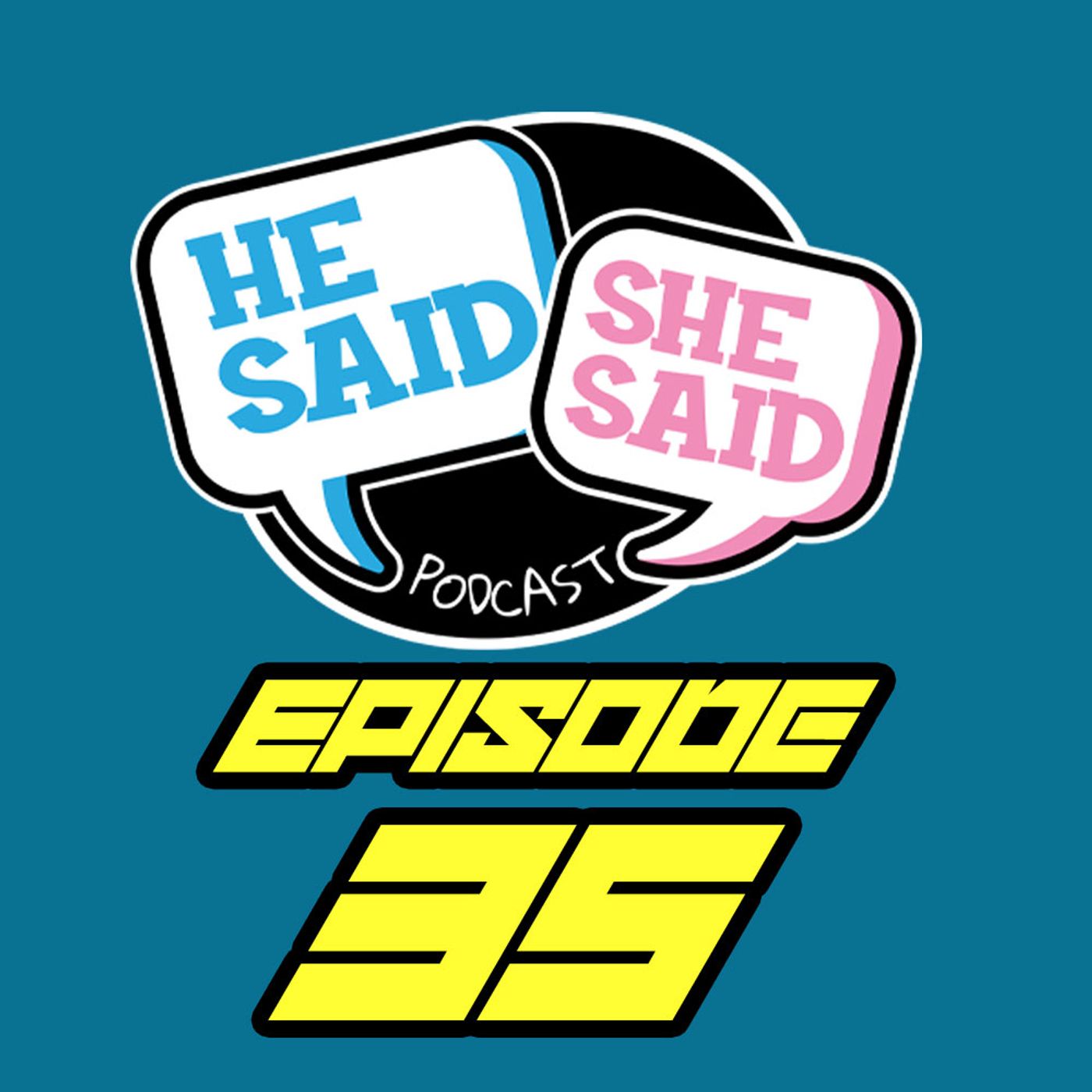 He Said / She Said Podcast