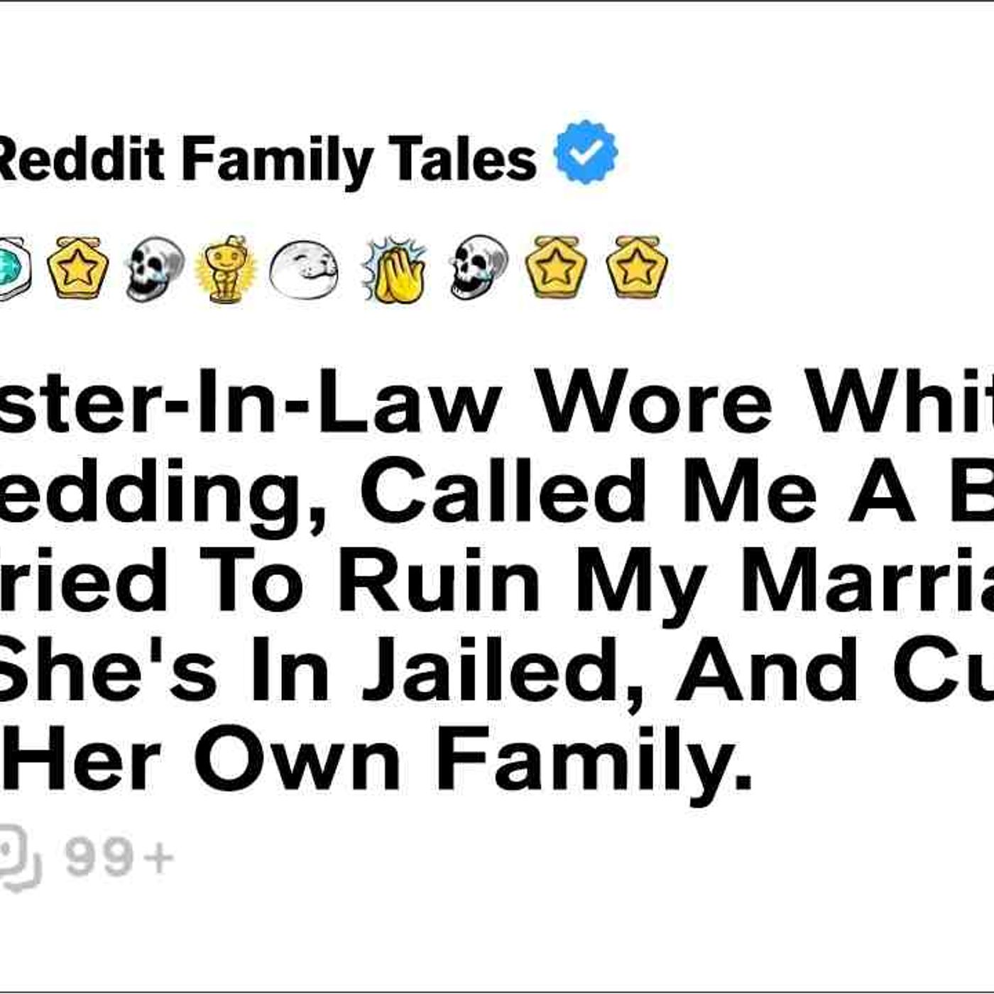 My Sister-In-Law Wore White To My Wedding_ Called Me A Burden_ And... - Reddit Family Tales episode artwork