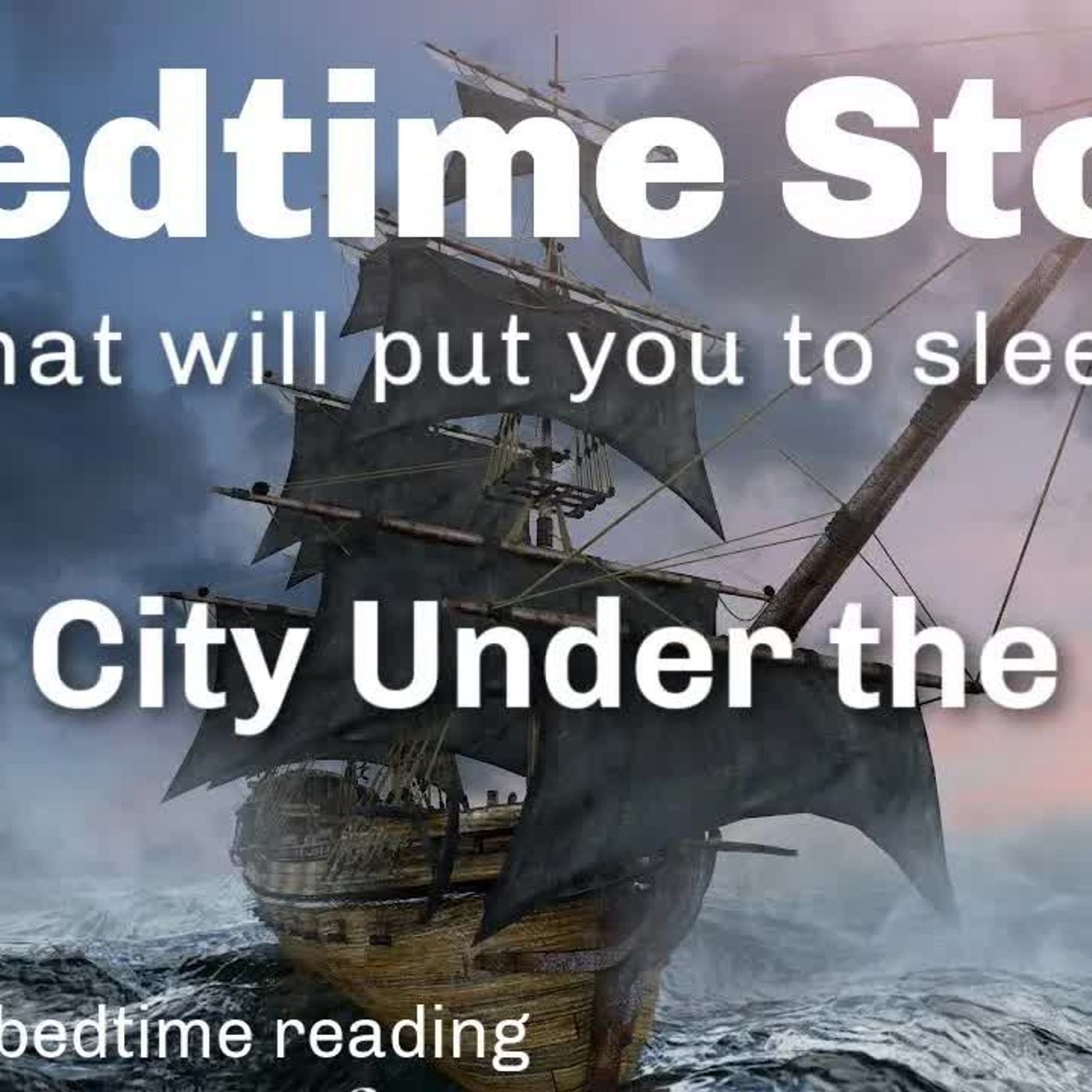 😴 Bedtime Story That Will Put You To Sleep ⧸ THE CITY UNDER THE SEA ⧸ Nice Soft Voice Reading