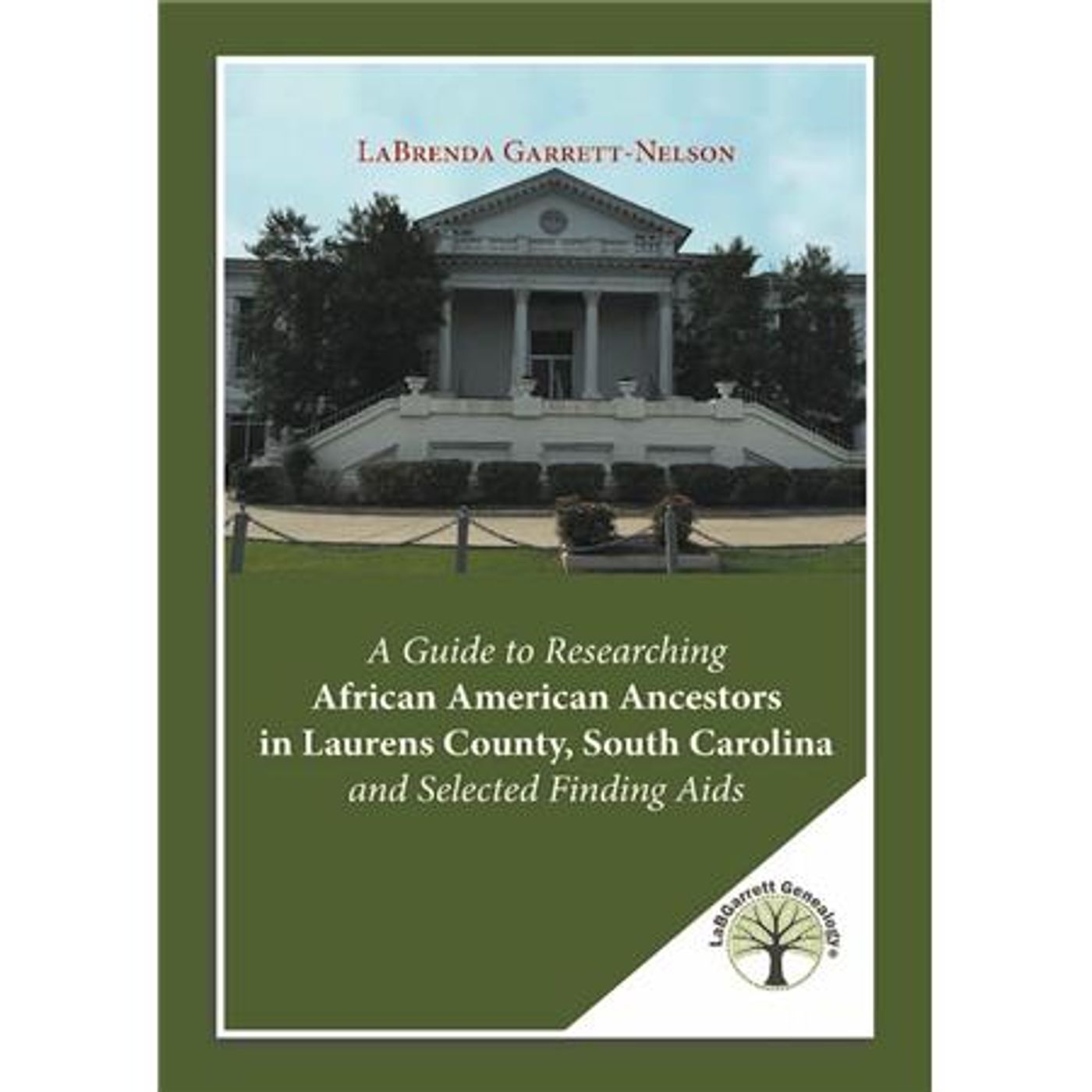 Researching African American Ancestors, LaBrenda Garrett-Nelson, JD, LLM, CG(SM)