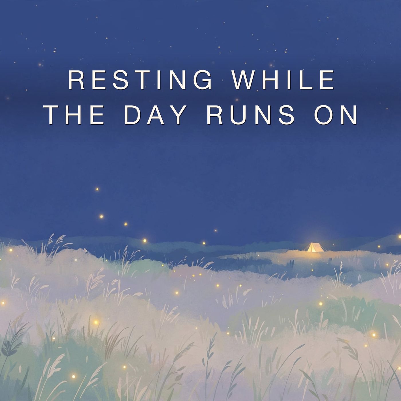Resting While the Day Runs On