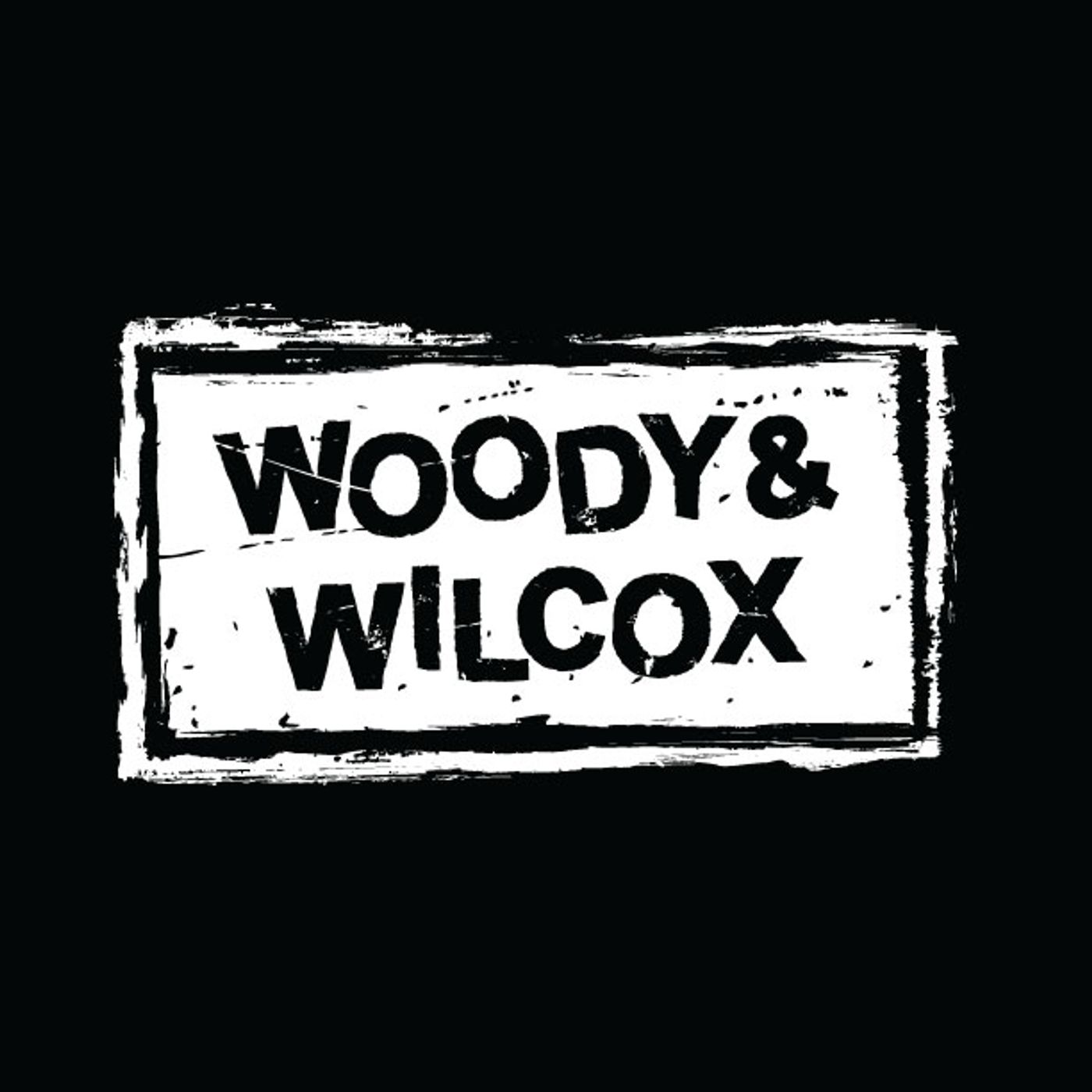 The Woody and Wilcox Show