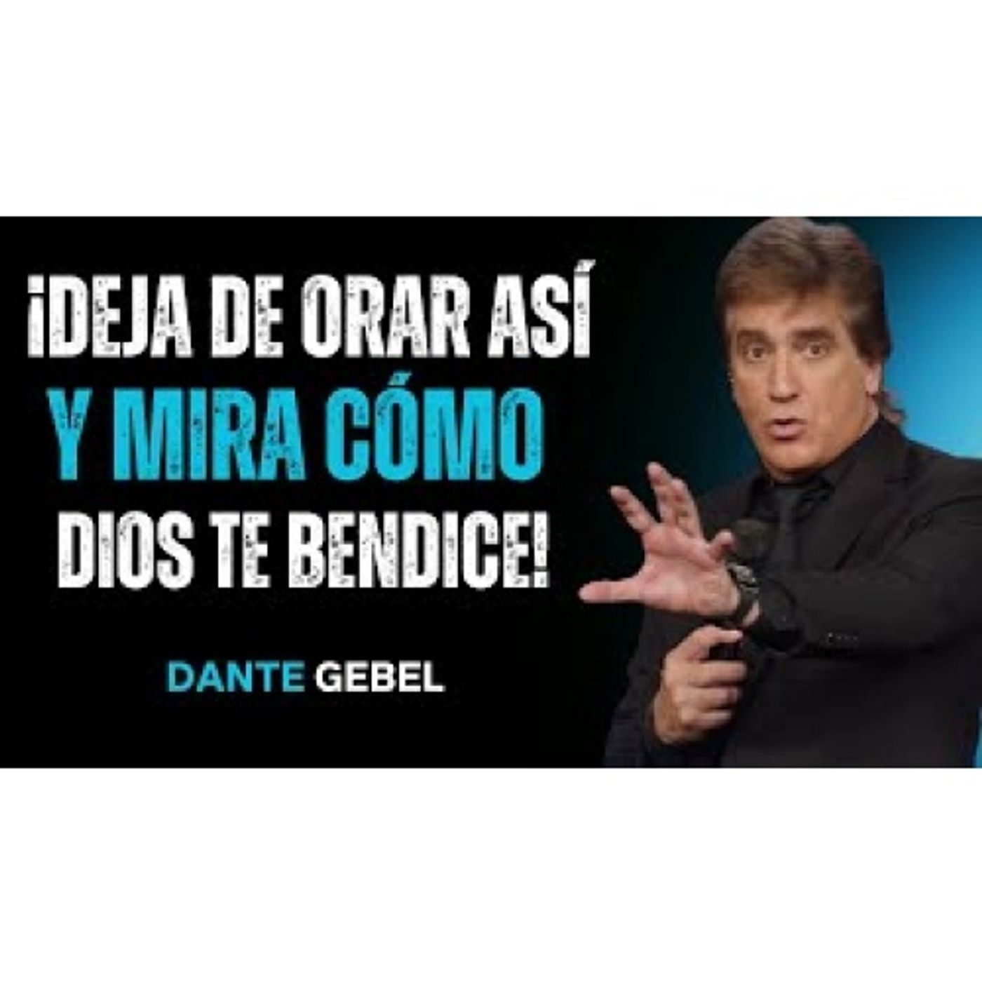 ¡Deja De Orar De Esta Manera Y Mira Cómo Dios Te Bendice! - Predicas de Dante Gebel