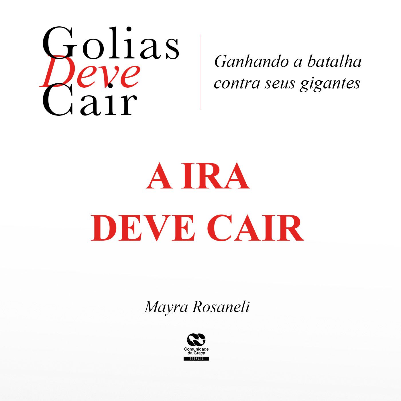 A IRA DEVE CAIR // Mayra Rosaneli