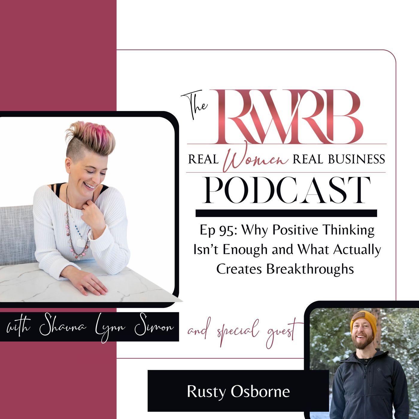 Why Positive Thinking Isn’t Enough and What Actually Creates Breakthroughs with Rusty Osborne