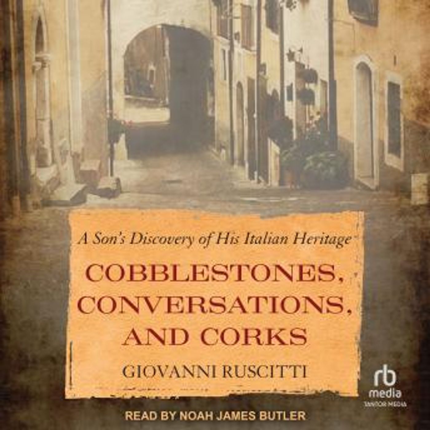 Cobblestones, Conversations, and Corks: A Son’s Discovery of His Italian Heritage by Giovanni Ruscitti episode artwork