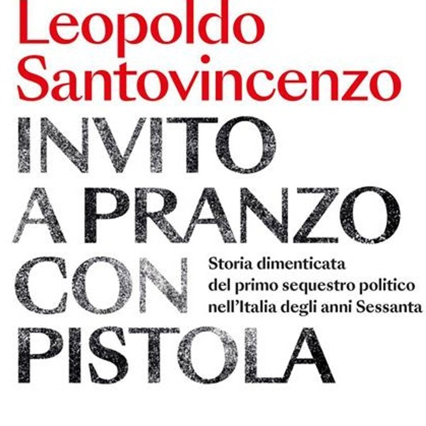 Leopoldo Santovincenzo "Invito a pranzo con pistola" episode artwork