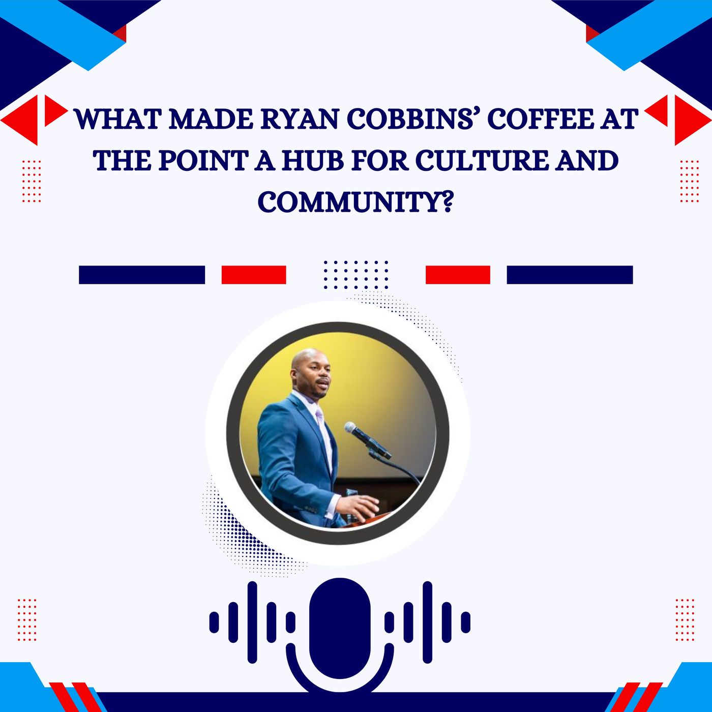 What Made Ryan Cobbins’ Coffee at The Point a Hub for Culture and Community? episode artwork