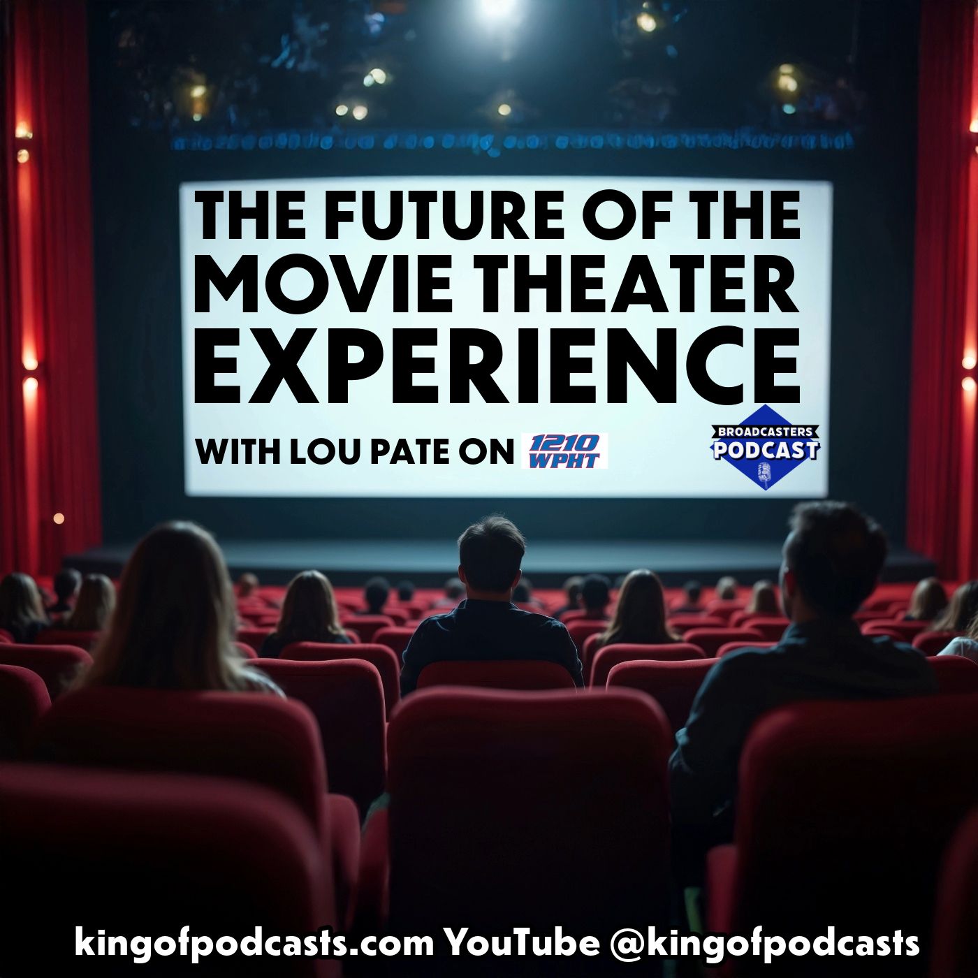 The Future of the Movie Theater Experience (KOP Interviewed by Lou Pate on 1210 WPHT) episode artwork