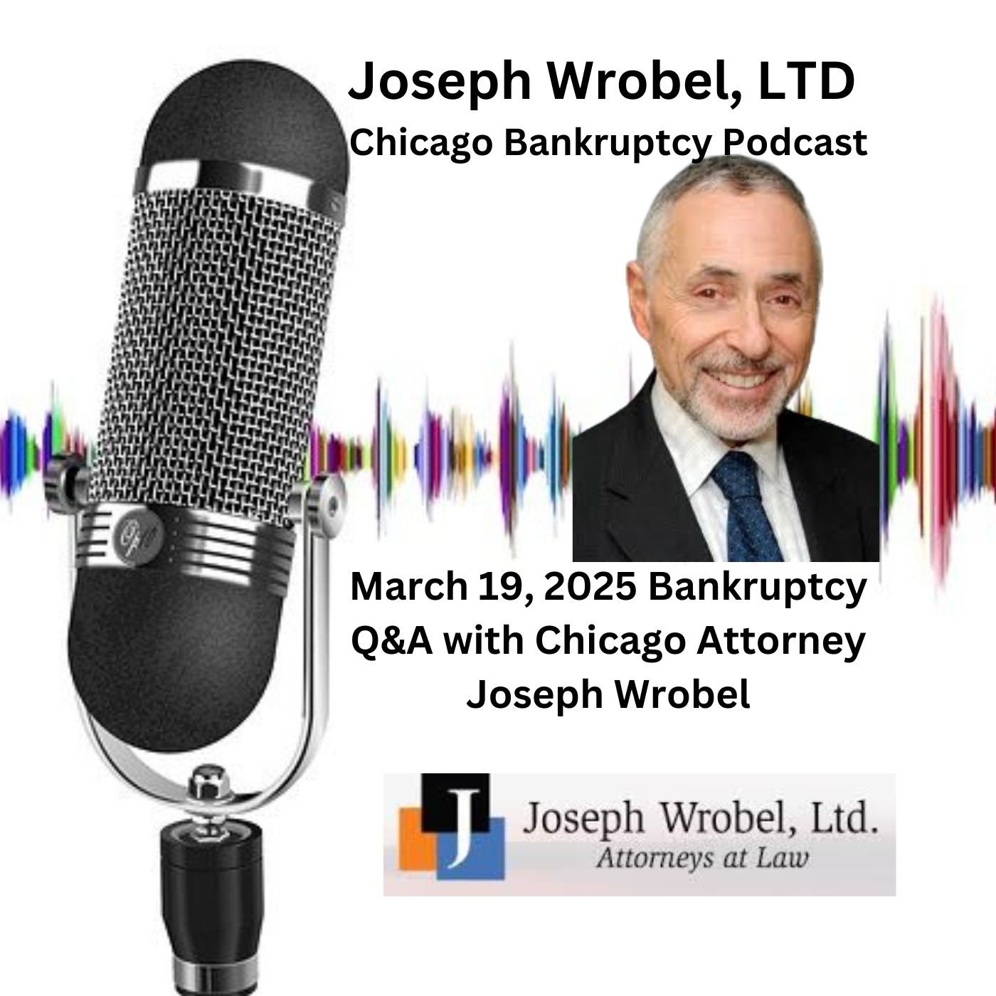Chicago Bankruptcy Podcast: Chapter 7 vs Chapter 13, Lawsuits, Garnishments, and Real Answers! episode artwork