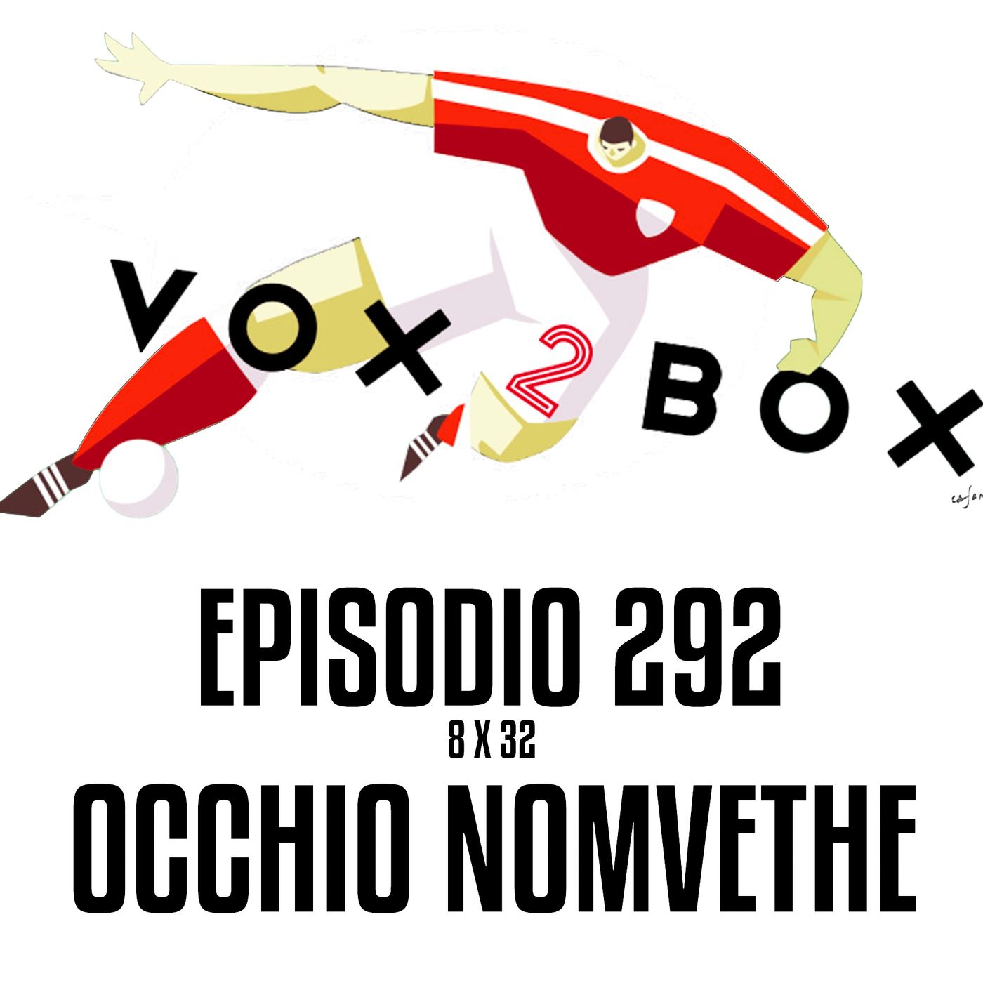 Episodio 292 (8x32) - Occhio Nomvethe