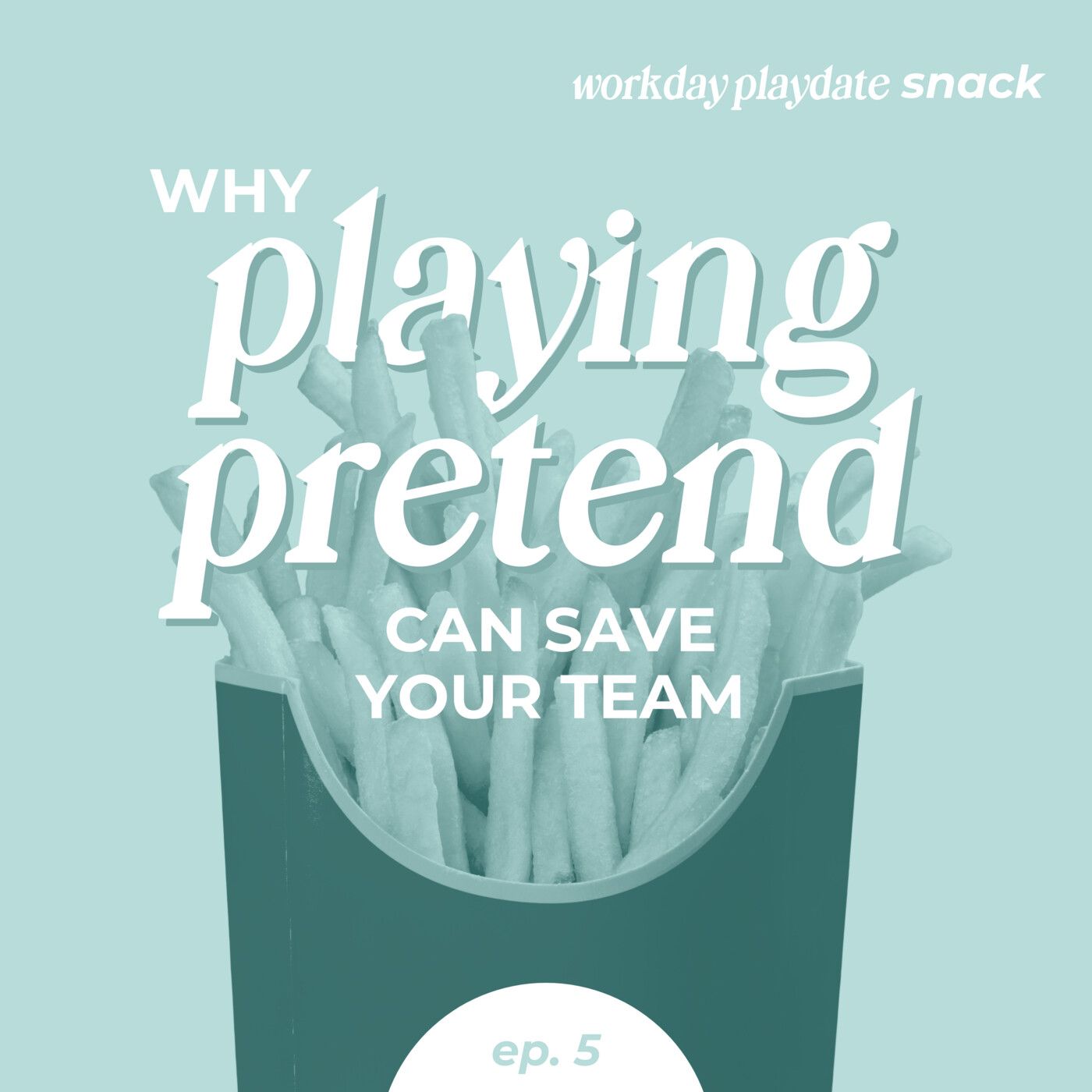 Snack 5: Why Playing Pretend Can Save Your Team (No, Seriously, Steal this Hack)