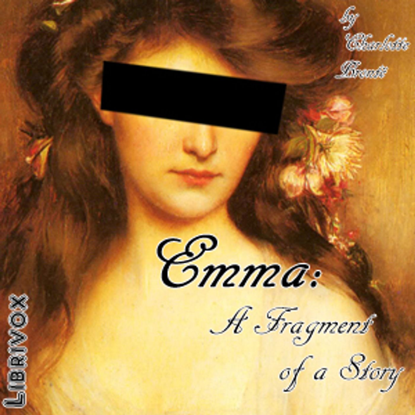 Charlotte Brontë (1816 - 1855) - Emma: A Fragment of a Story