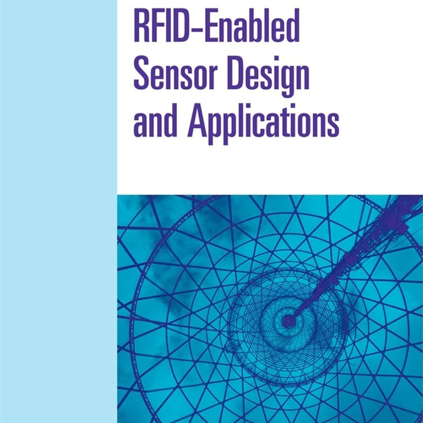 RFID-Enabled Sensor Design and Applications (Artech House Integrated Microsystems)