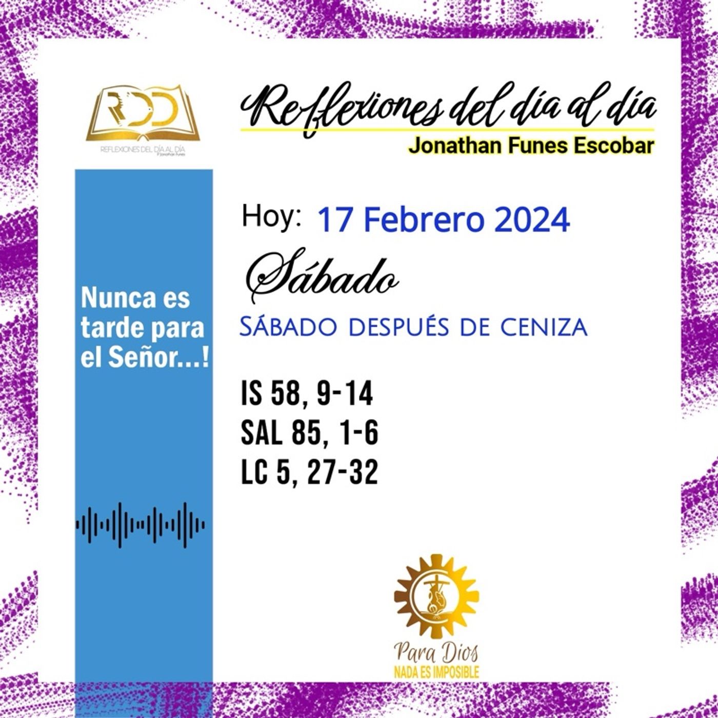17 Febrero 2024. Nunca es tarde para el Señor...