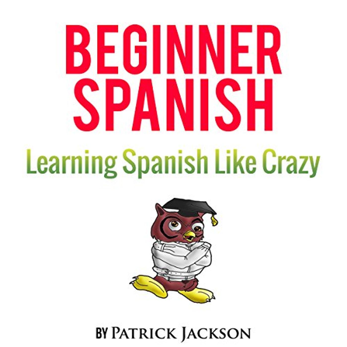 Get Popular Titles Full Audiobooks in Language Instruction, Spanish
