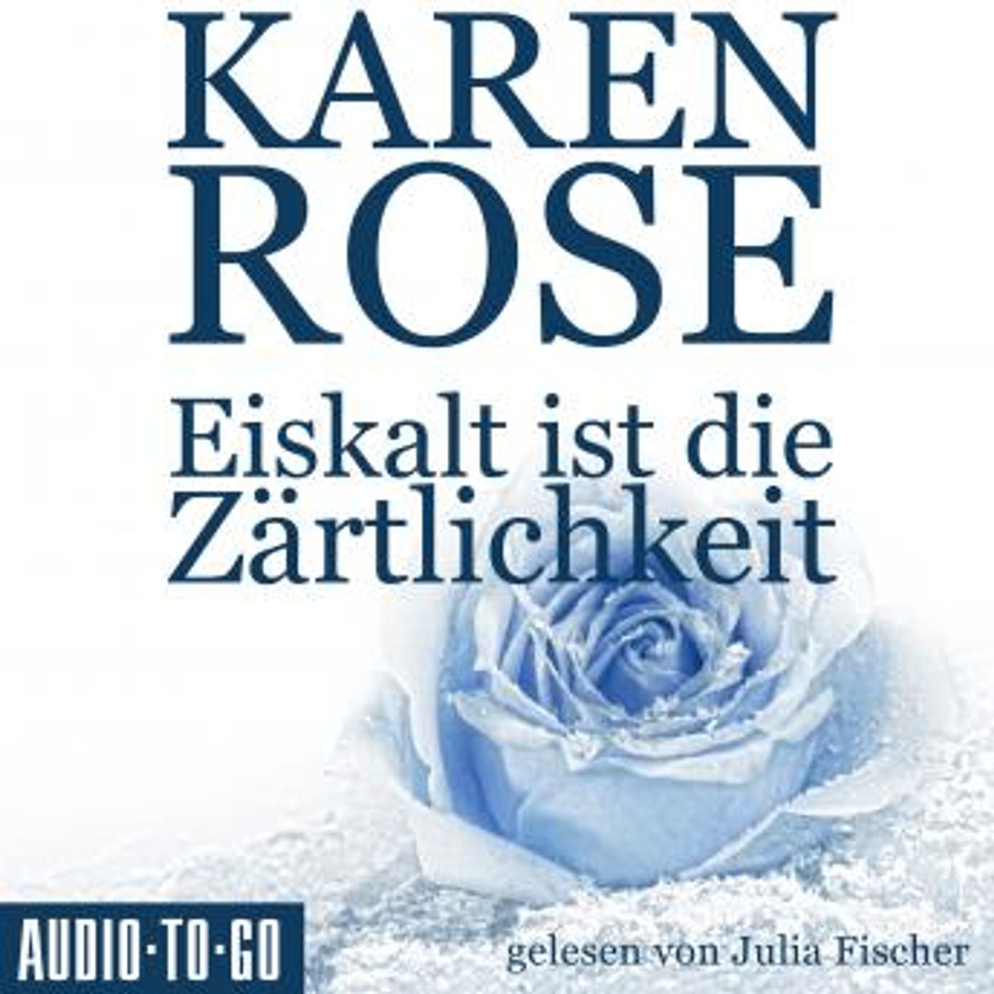 [German] - Eiskalt ist die Zärtlichkeit - Chicago-Reihe, Teil 1 (Gekürzt) by Karen Rose episode artwork