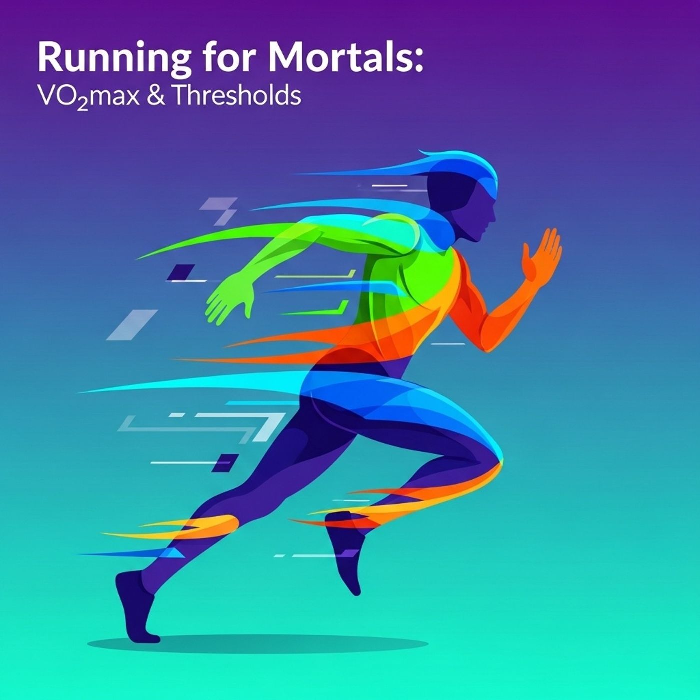 Running pour mortels : décrypter votre moteur intérieur avec la VO₂max et les seuils. episode artwork