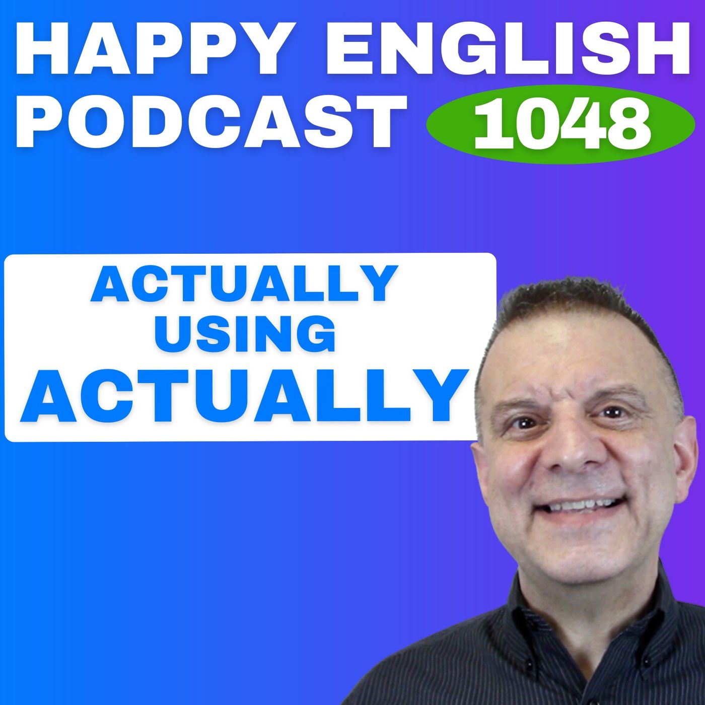 1048 - How to Actually Use “Actually” in English