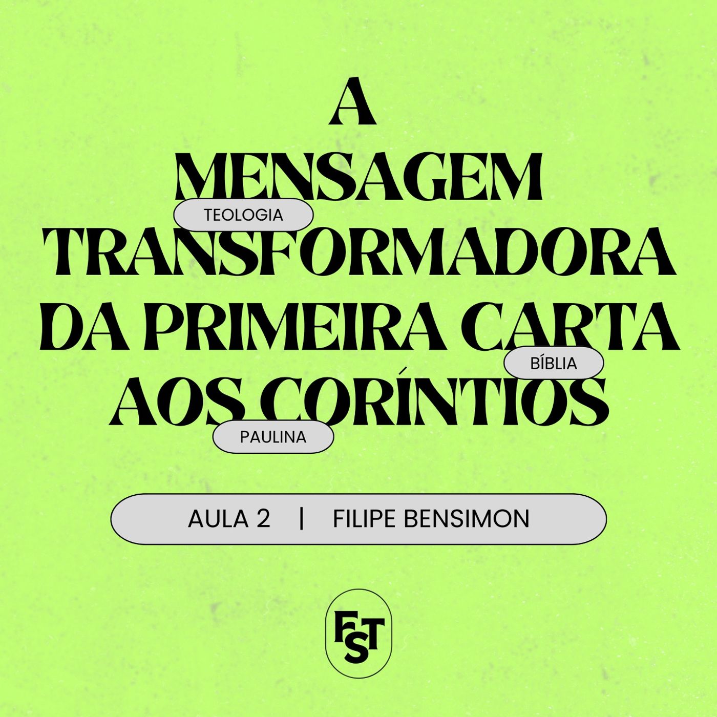 A MENSAGEM TRANSFORMADORA DA 1ª CARTA AOS CORÍNTIOS | Filipe Bensimon