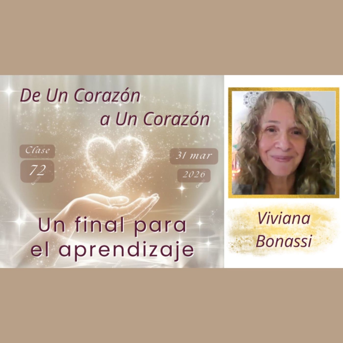 Clase 72 - Un final para el aprendizaje - Viviana Bonassi - De Un Corazón a Un Corazón - 31 mar 2026