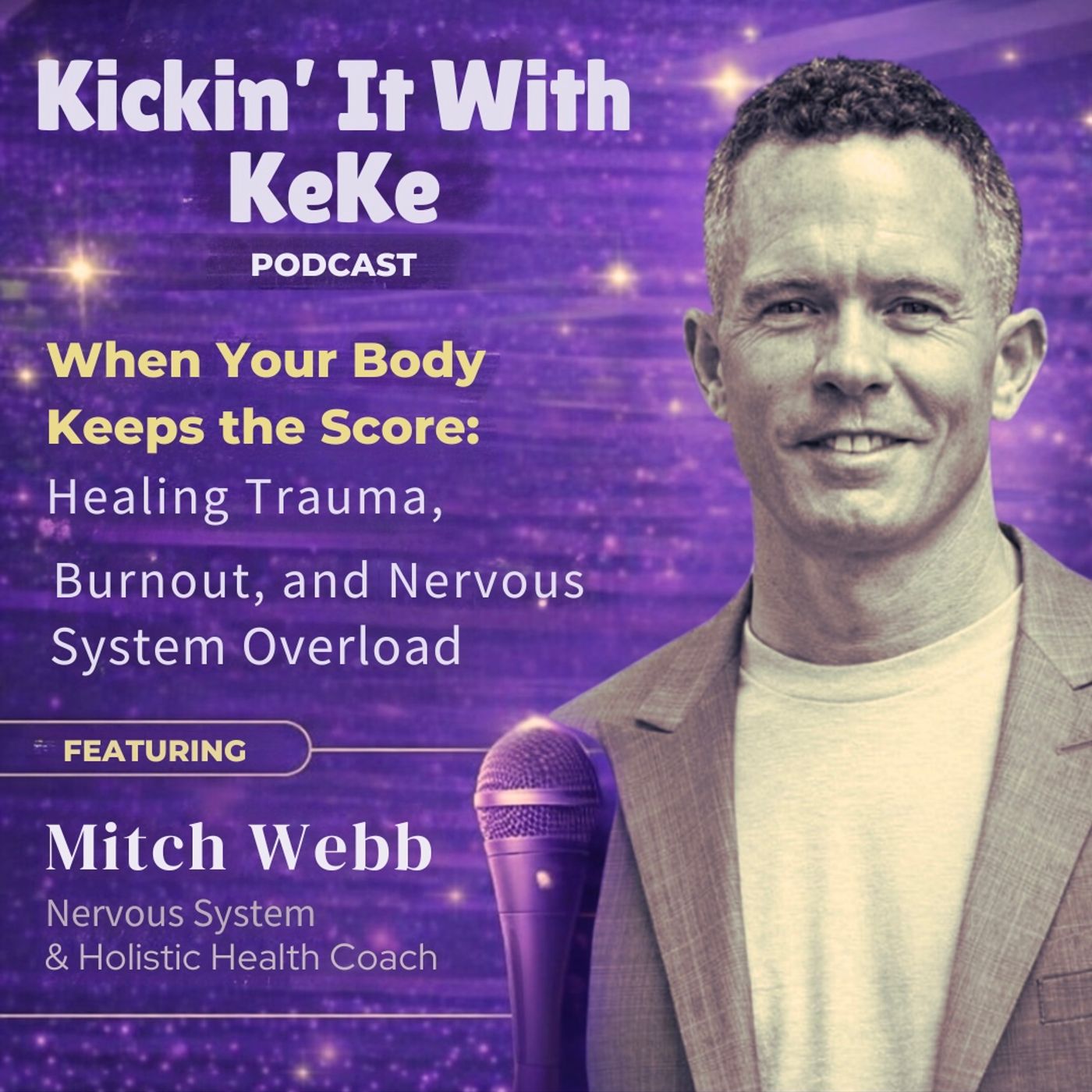 Episode #157 “When Your Body Keeps the Score: Healing Trauma, Burnout, and Nervous System Overload” w/Mitch Webb episode artwork