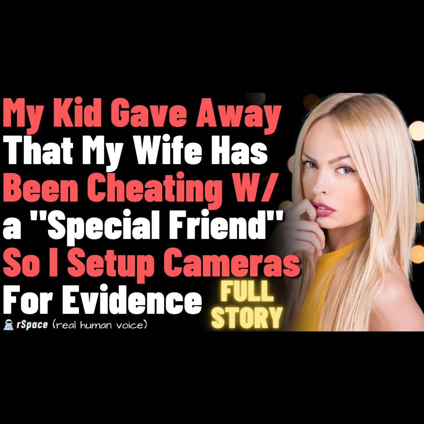 My Kid Gave Told Me My Wife Has Been Cheating W/ a "Special Friend" So I Setup Cameras For Evidence episode artwork