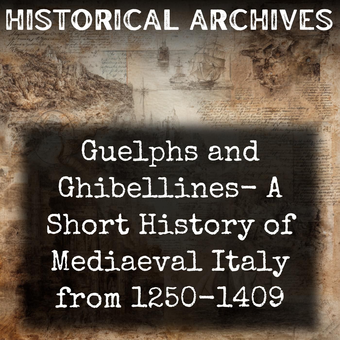 Guelphs and Ghibellines-  A Short History of Mediaeval Italy from 1250-1409