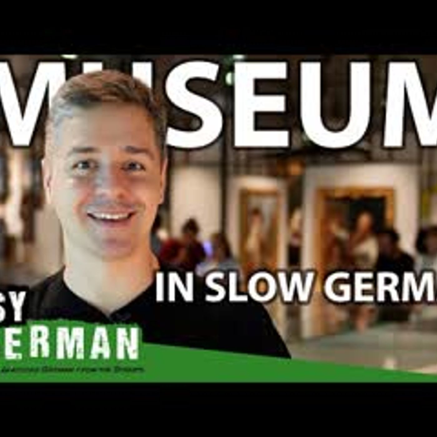 Museum Visit in Slow German   Super Easy German 260