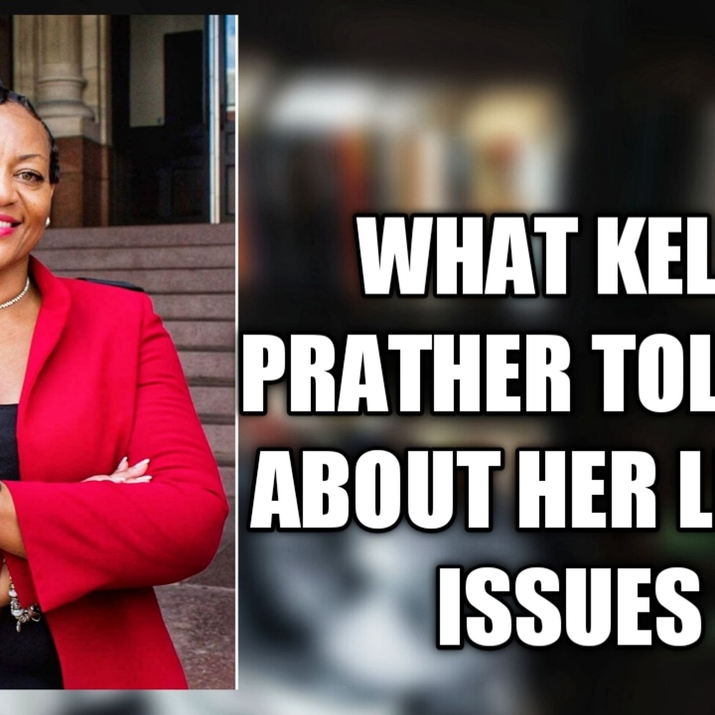 0407 | Kelli Prather: From Mayoral Candidate To Being Charged By The Feds episode artwork