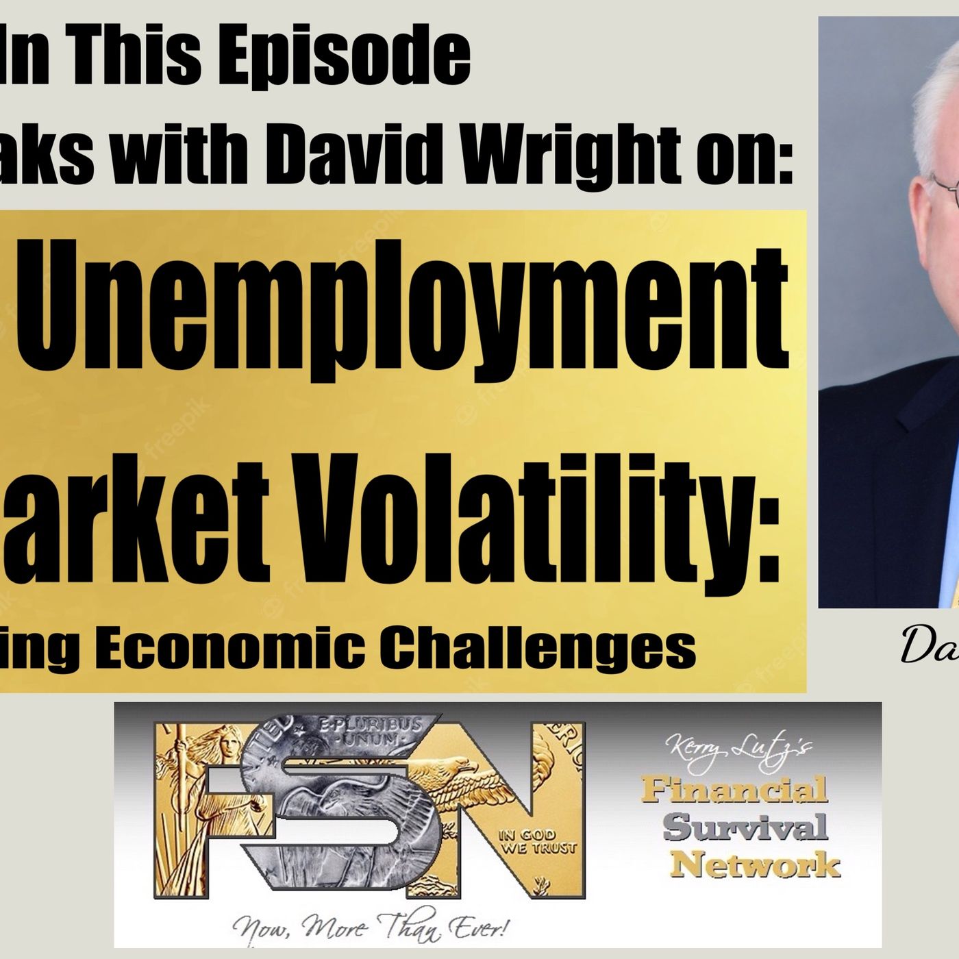 David Wright on Rising Unemployment & Market Volatility: Navigating Economic Challenges #5946