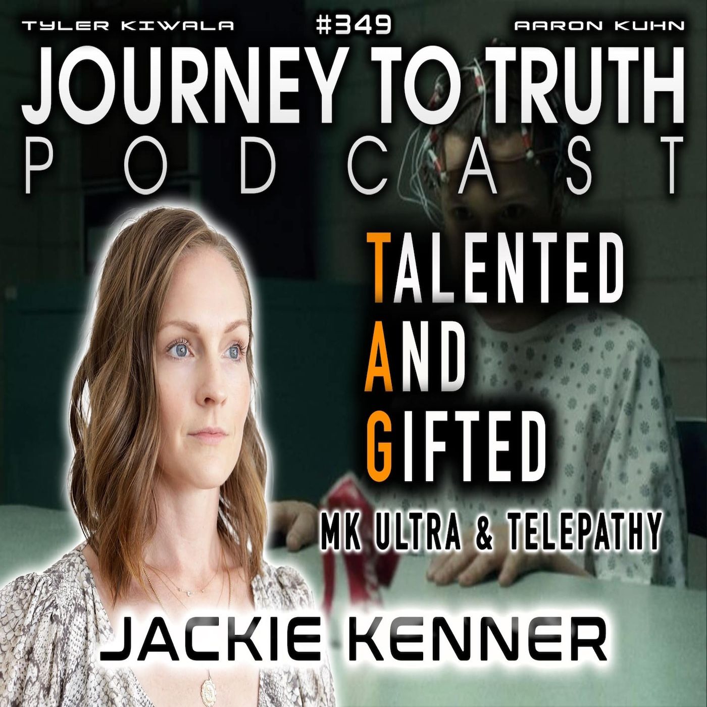 EP 349 | Jackie Kenner | TAG - Talented And Gifted | MK Ultra & Telepathy
