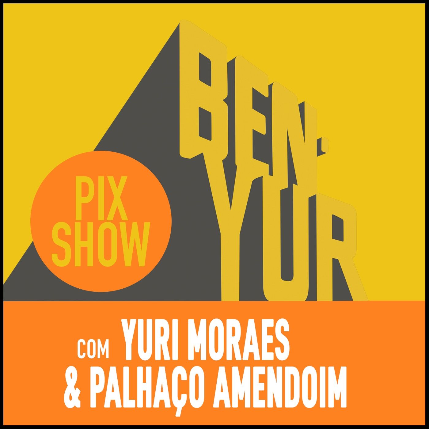 BEN-YUR PIXSHOW #104 com Yuri Moraes & Palhaço Amendoim thumbnail