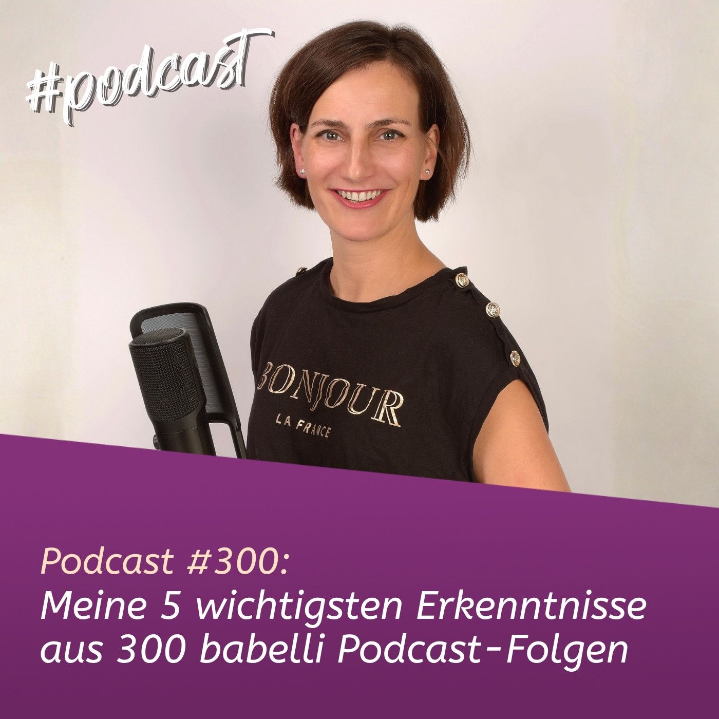 Meine 5 wichtigsten Erkenntnisse aus 300 babelli Podcast-Folgen episode artwork