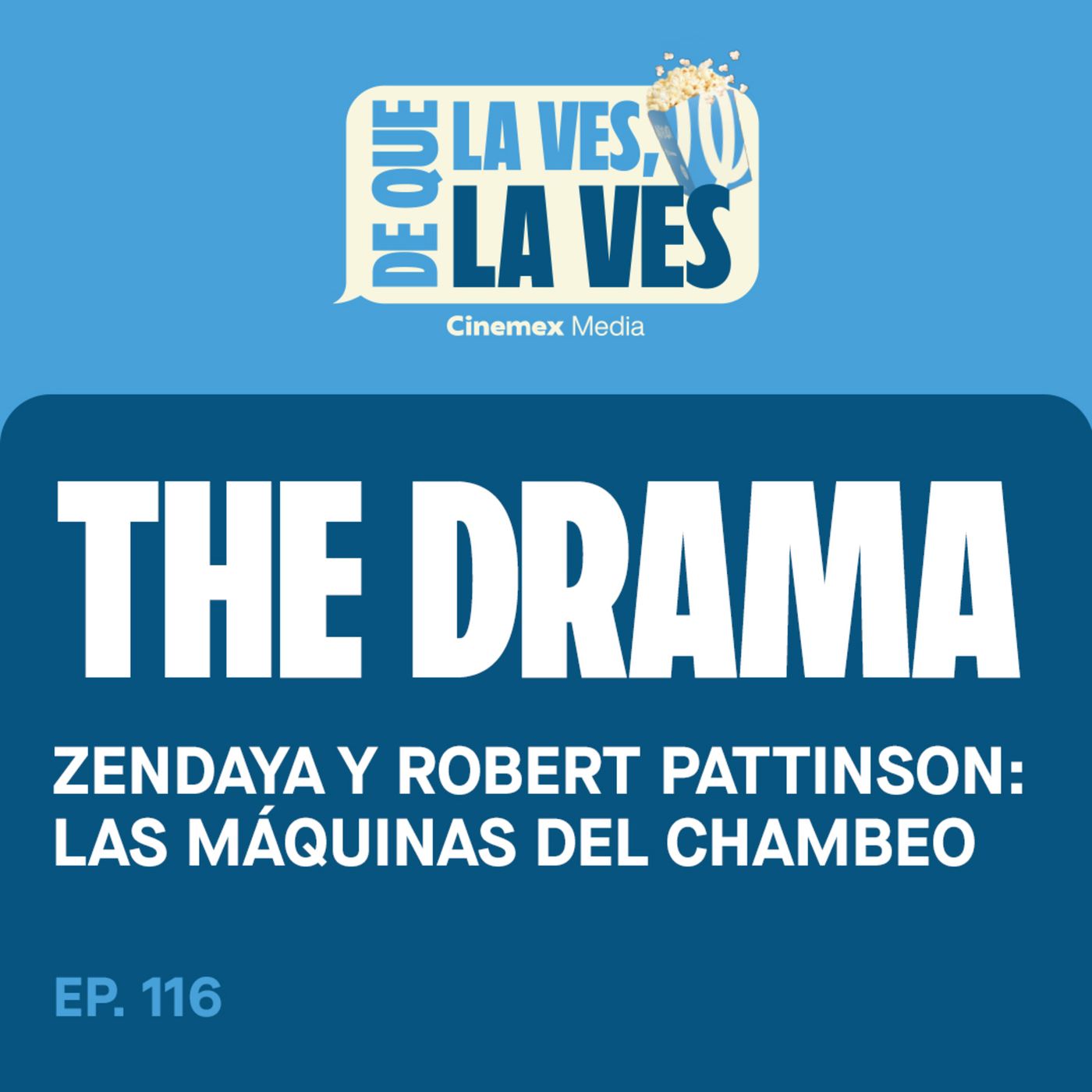 #116. ZENDAYA Y ROBERT PATTINSON | El Drama episode artwork