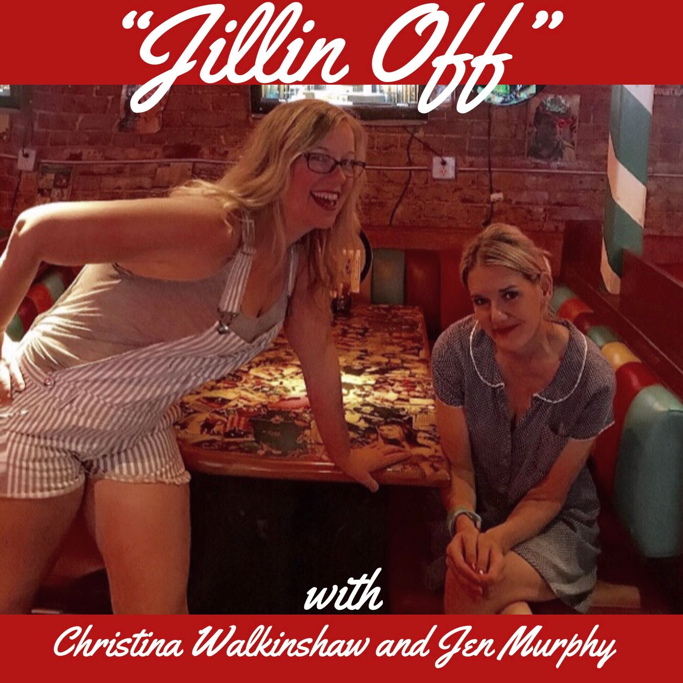 “Jillin Off” with Jen Murphy and Christina Walkinshaw
