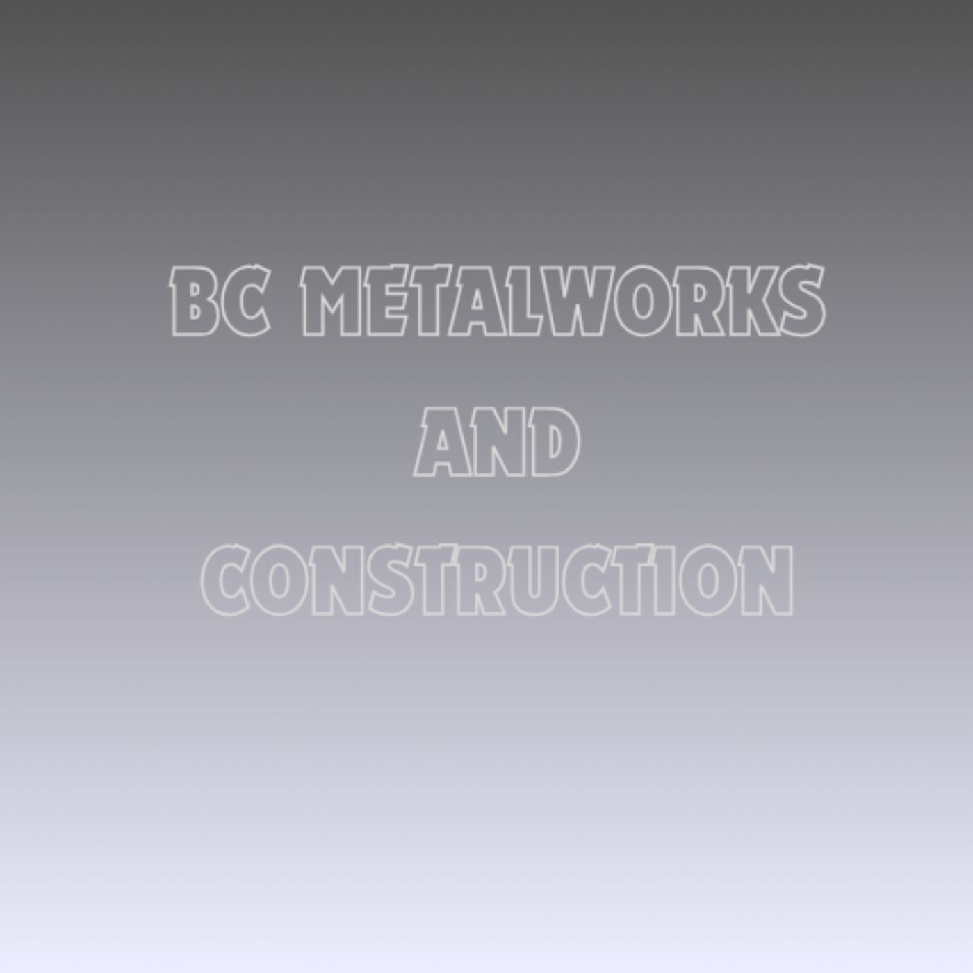 BC Metalworks and Construction Shaping the Future of Metal and Design