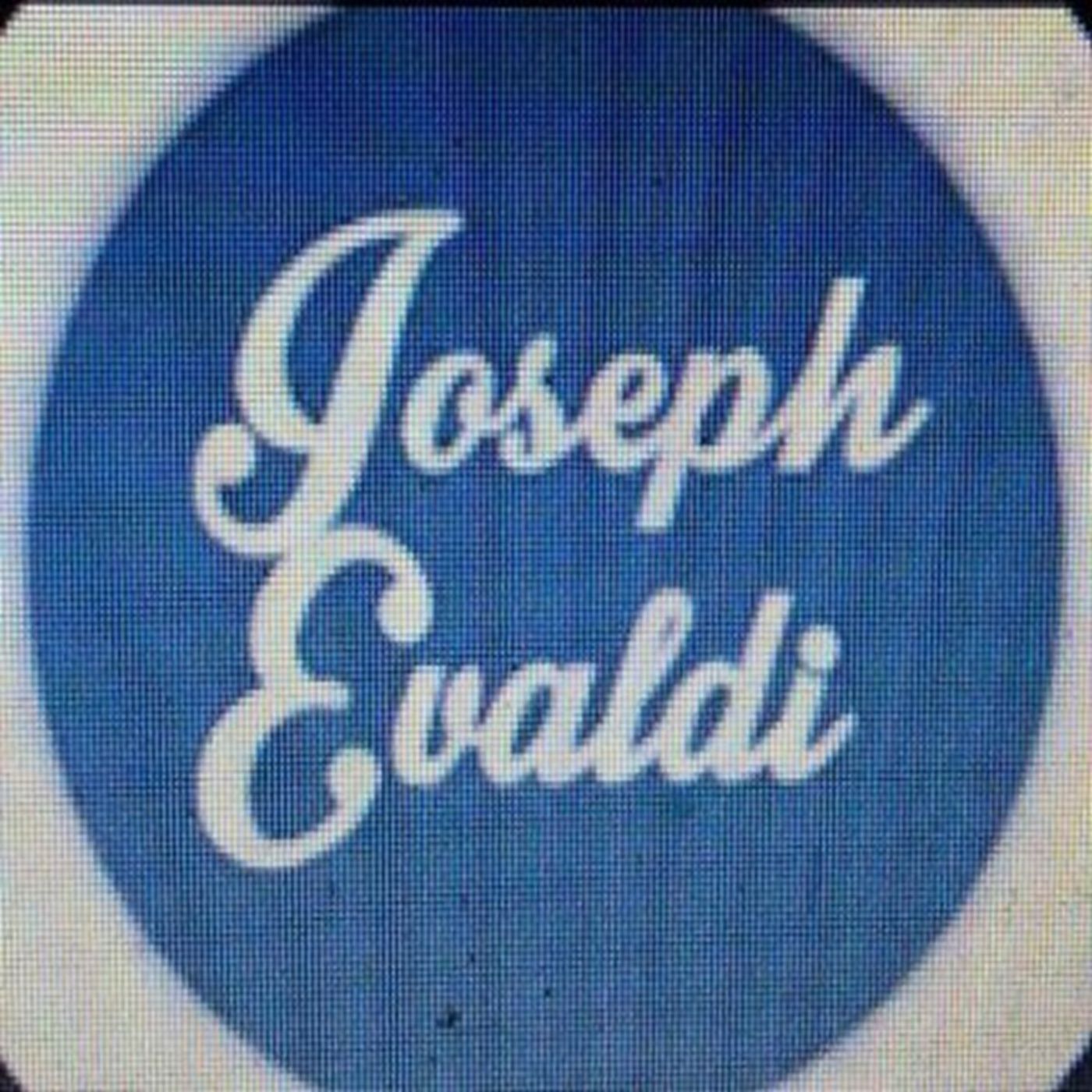The Joseph Evaldi Podcast