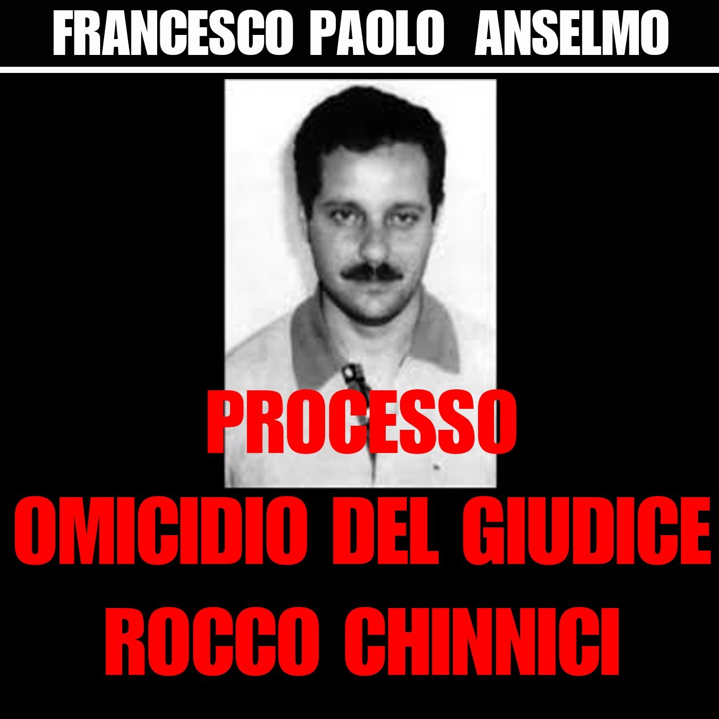 29) Anselmo Francesco Paolo 4° parte processo omicidio del giudice Rocco Chinnici - Caltanissetta martedì 9 marzo 1999 episode artwork