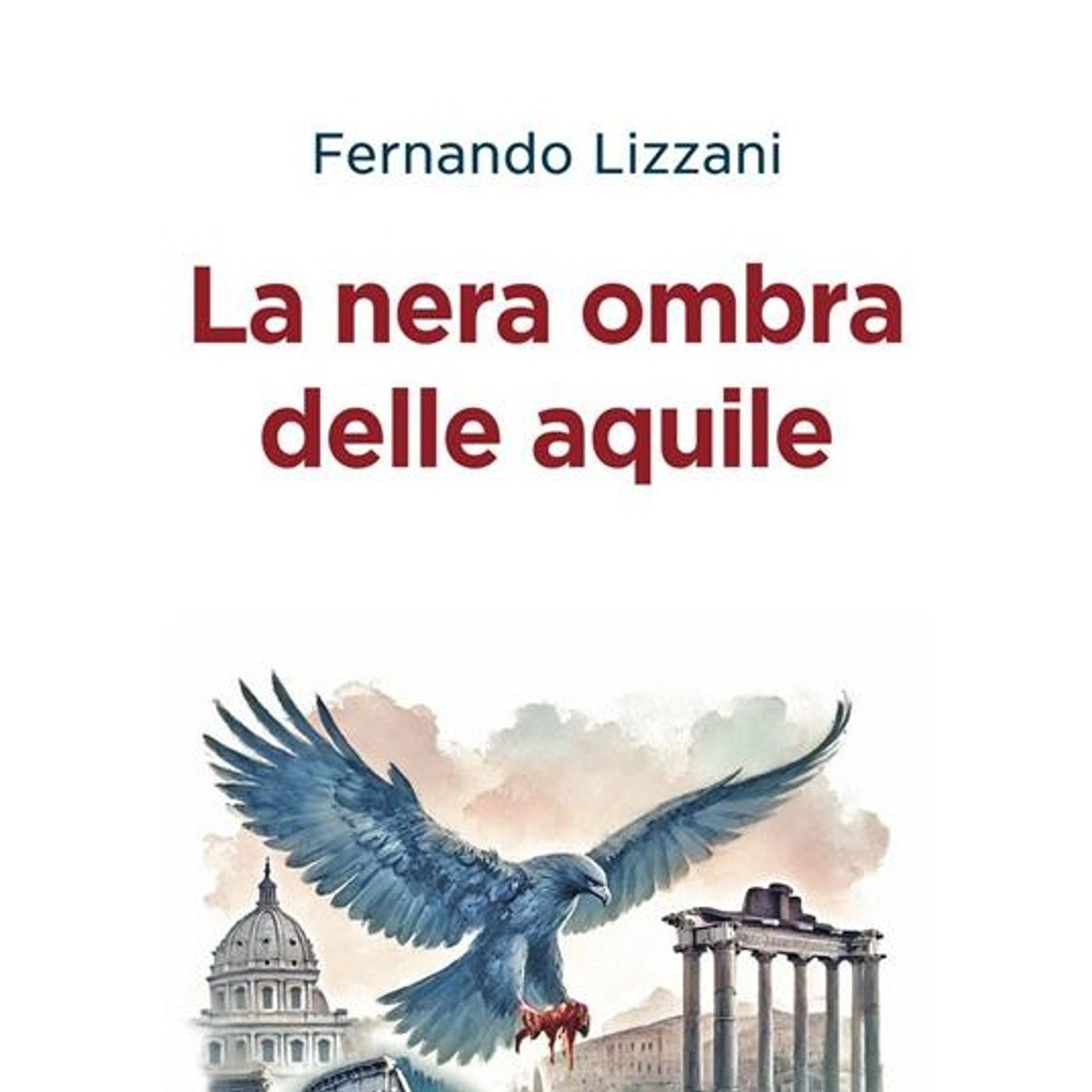 Fernando Lizzani "La nera ombra delle aquile"