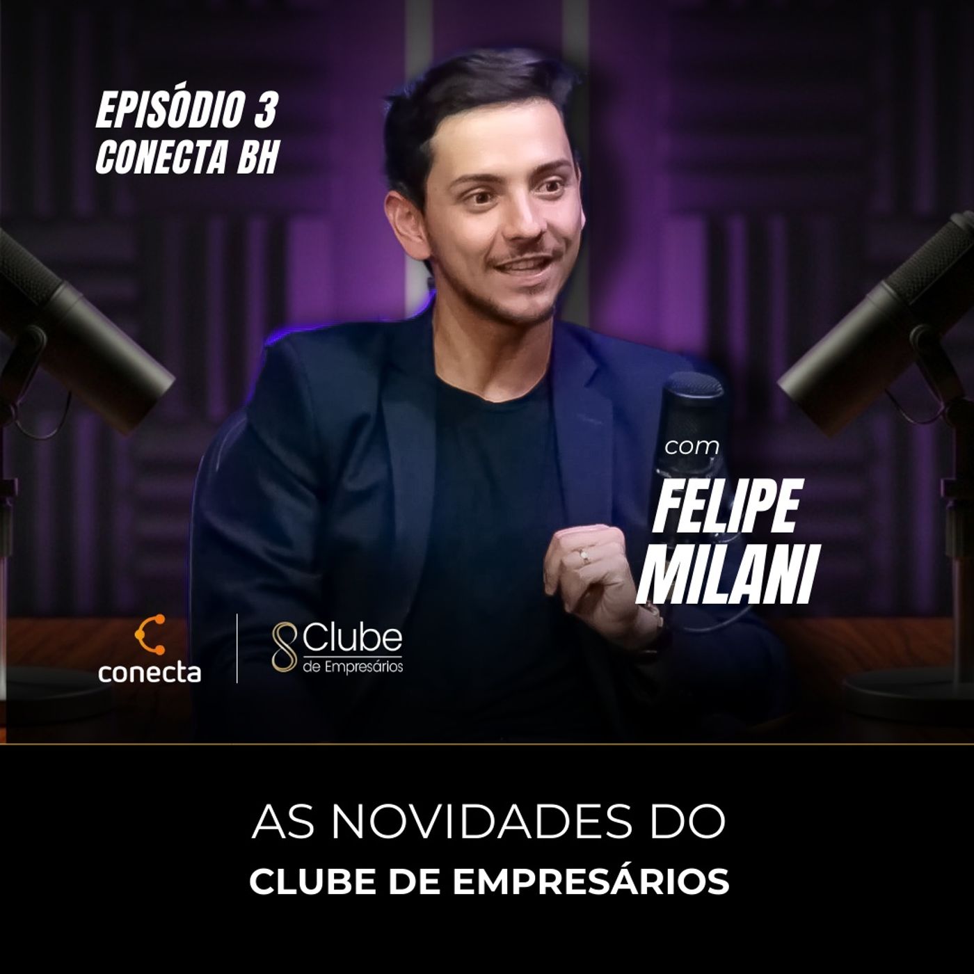 As Novidades de Clube de Empresários – Conecta BH – Epi #003