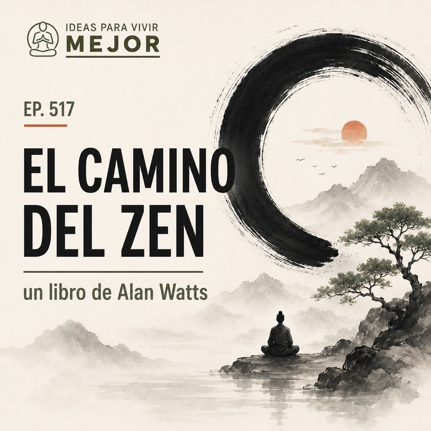 517 — El camino del Zen: lo que de verdad significa esa palabra que todos usamos mal