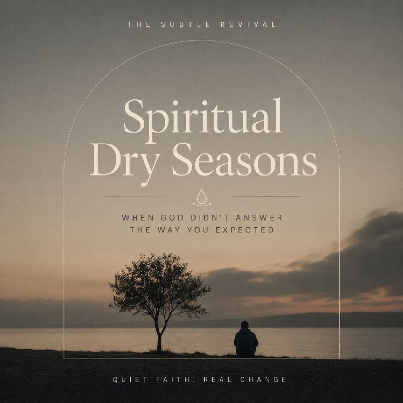 Spiritual dry seasons (when God doesn't answer the way we expected) episode artwork