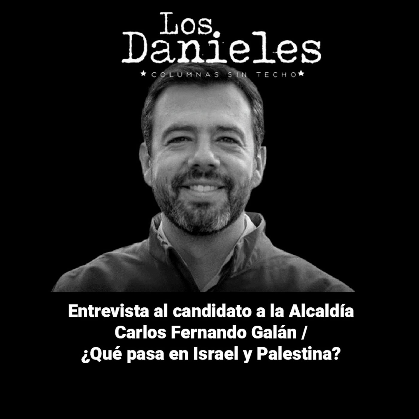 Entrevista a Carlos Fernando Galán, candidato a la Alcaldía de Bogotá | ¿Qué pasa con Israel y Palestina? episode artwork