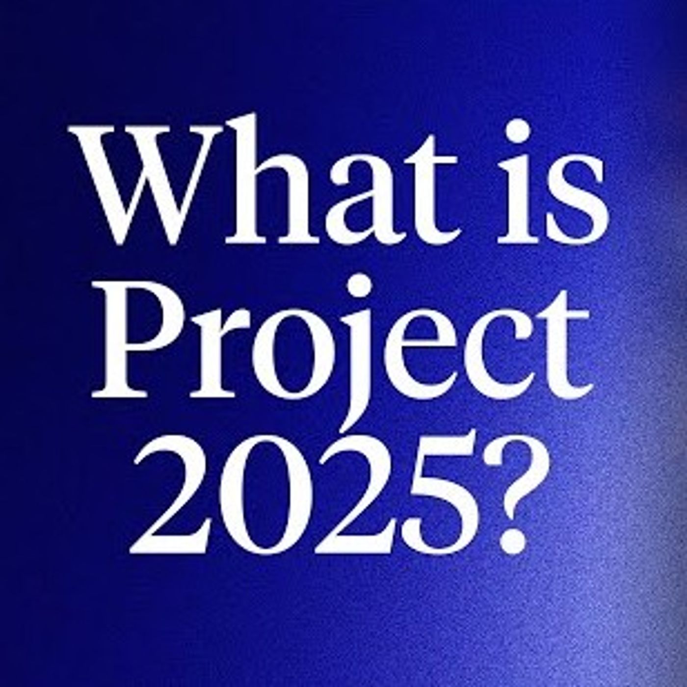What Is Project 2025? | The Todd Coconato Show episode artwork